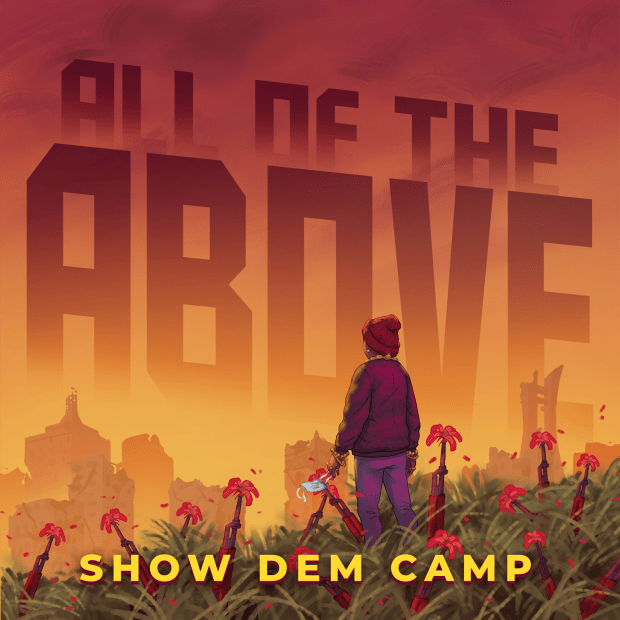 Show Dem Camp – All The Above mp3 download