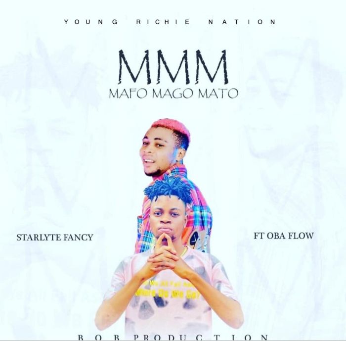 Starlyte Fancy Ft. Oba Flow – M.M.M (Mafo Mago Mato)