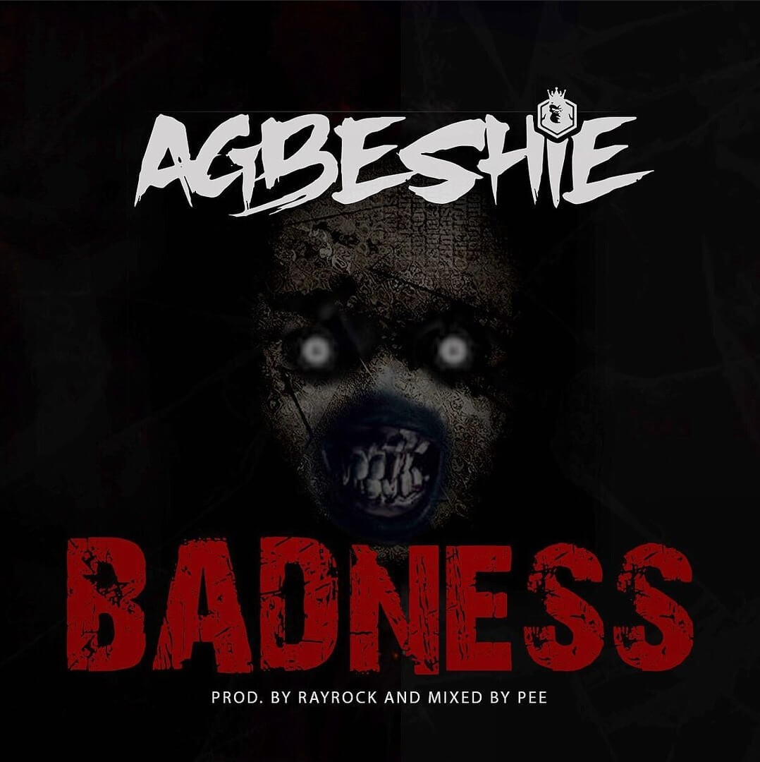 Agbeshie – Badness mp3 download