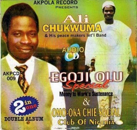 Ali Chukwumah & his Peace Makers Int’l – Ego Ji Olu Special
