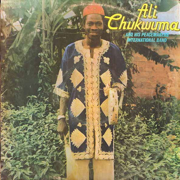 Ali Chukwumah & his Peacemakers Int’l Band of Nigeria – Egwundioma
