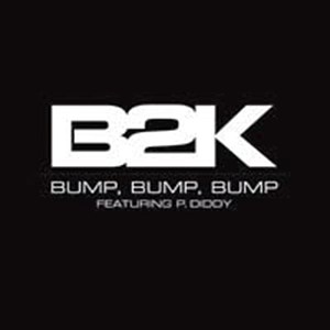 B2K – Bump, Bump, Bump Ft. P.Diddy