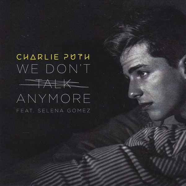 Charlie Puth – We Don’t Talk Anymore (feat. Selena Gomez)