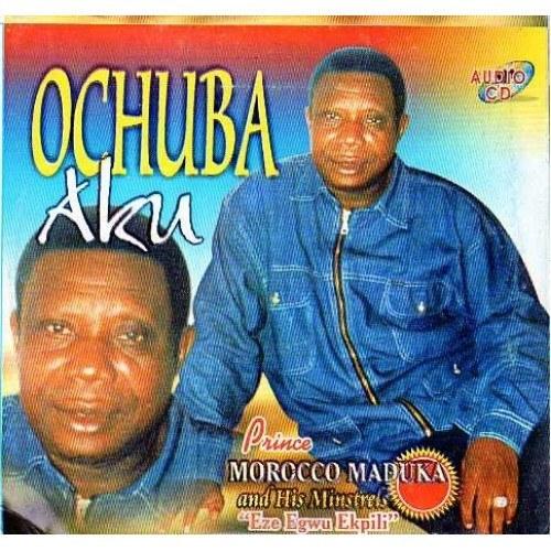 Chief Dr. Prince Emeka Morocco Maduka - Ochuba Aku (Part A & B) mp3 download