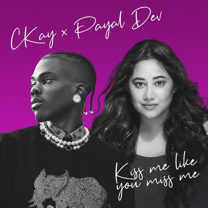 Ckay Ft. Payal Dev – Kiss Me Like You Miss Me mp3 download