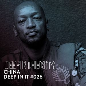 DJ China – Deep In It 026 (Deep In The City) mp3 download
