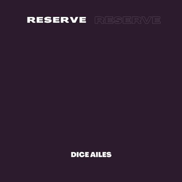 Dice Ailes – Reserve mp3 download