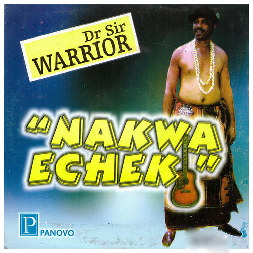 Dr. Sir Warrior – Nakwa Echeki