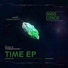 EP: Gigg Cosco – Time mp3 download