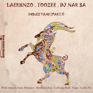 EP: LaErhnzo, TooZee & DJ Nar SA – Imbuzi Yami (Part One) mp3 download