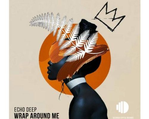 Echo Deep – Wrap Around Me mp3 download