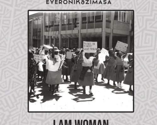EyeRonik – I Am Woman Ft. Bongani Mehlomakhulu mp3 download