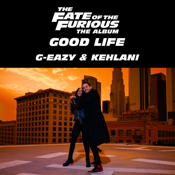 G-Eazy & Kehlani – Good Life