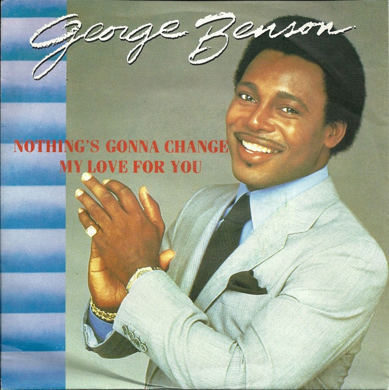 George Benson – Nothing’s Gonna Change My Love for You
