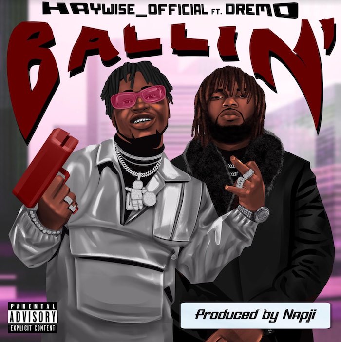Haywise Official Ft. Dremo – Ballin mp3 download