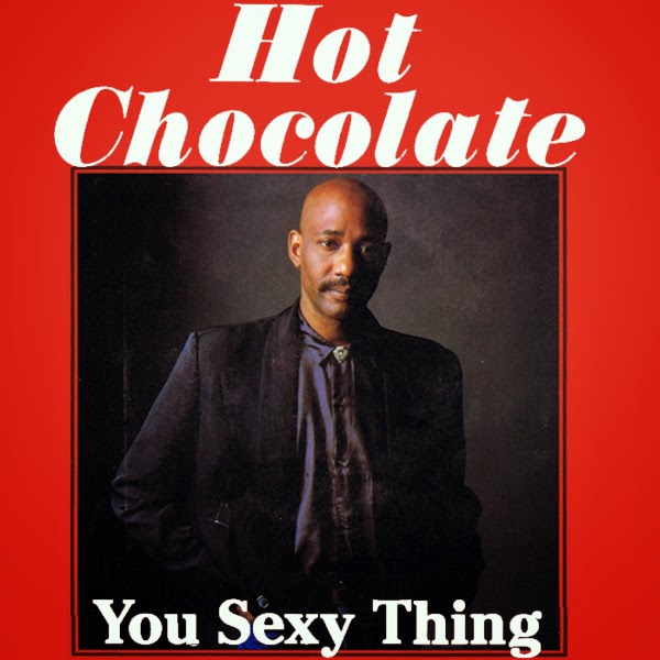 Hot Chocolate – You Sexy Thing