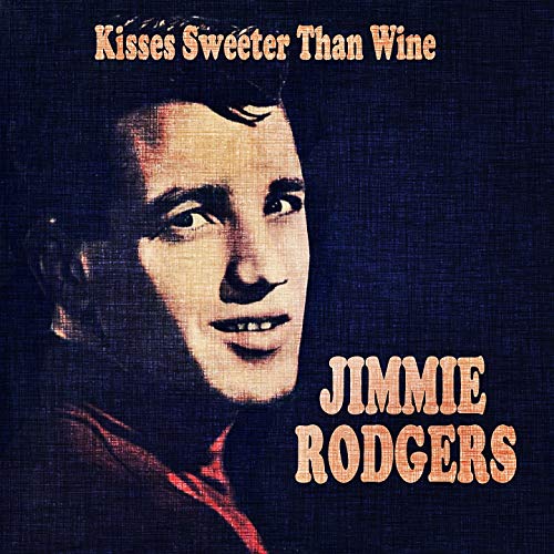 Jimmie Rodgers - Kisses Sweeter Than Wine mp3 download