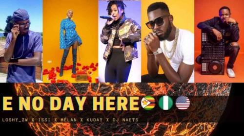 Loshy ZW – E no Day Here Ft. Issi, Mélan, Kuday & Dj Naets mp3 download