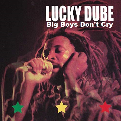 Lucky Dube – Big Boys Don’t Cry