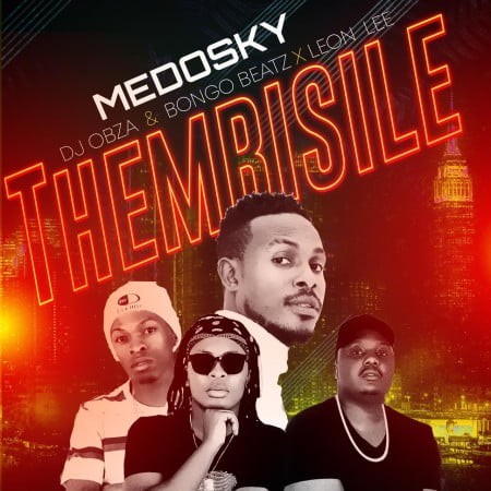 Medosky – Thembisile Ft. DJ Obza, Leon Lee & Bongo Beats mp3 download