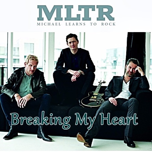 Michael Learns To Rock - Breaking My Heart mp3 download