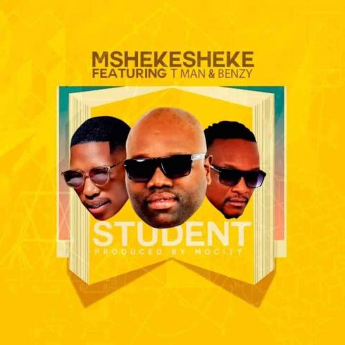 Mshekesheke – Student Ft. T man & Benzy mp3 download