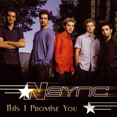 *NSYNC – This I Promise You