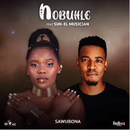 Nobuhle – Sawubona Ft. Sun-EL Musician mp3 download