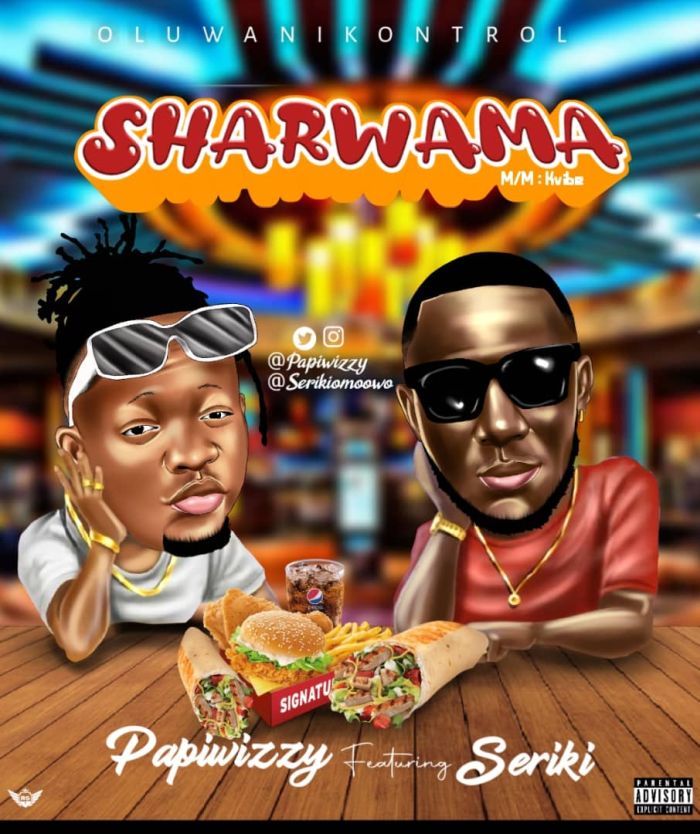 Papiwizzy – Shawarma Ft. Seriki x Danny S mp3 download