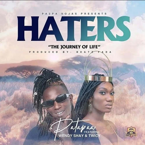 Patapaa – Haters Ft. Wendy Shay, Twicy