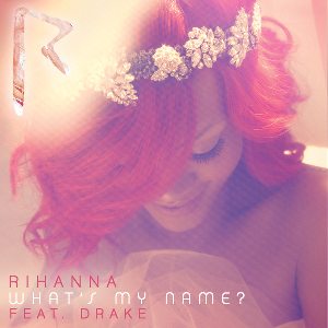 Rihanna Ft. Drake - What's My Name? mp3 download