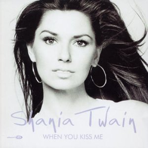 Shania Twain - When You Kiss Me mp3 download