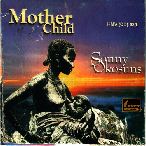 Sonny Okosun – Mother & Child