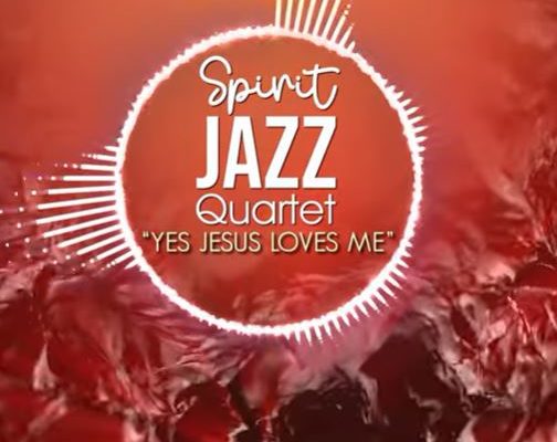 Spirit Of Praise – Spirit Jazz Quartet (Yes Jesus Loves Me) mp3 download