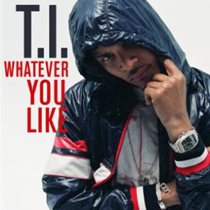 T.I. - Whatever You Like mp3 download