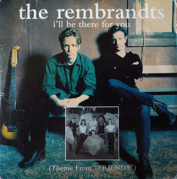 The Rembrandts – I’ll Be There for You