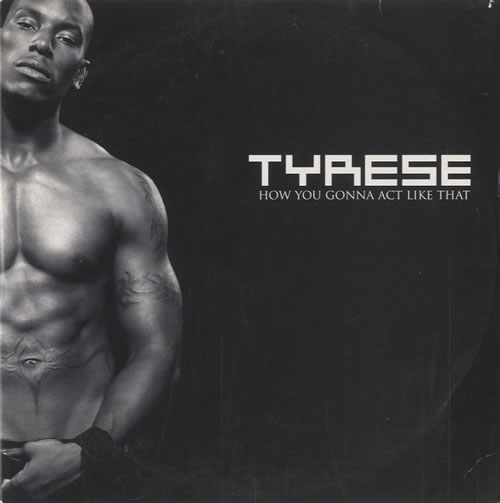 Tyrese - How You Gonna Act Like That mp3 download