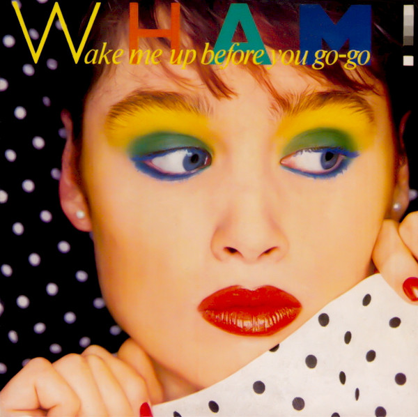 Wham! - Wake Me Up Before You Go-Go mp3 download