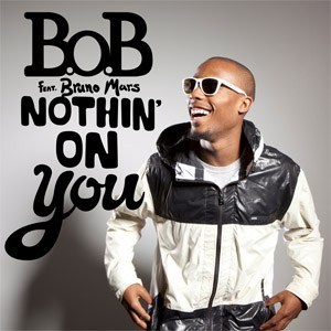 B.o.B – Nothin’ On You Ft. Bruno Mars