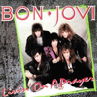 Bon Jovi – Livin’ On a Prayer