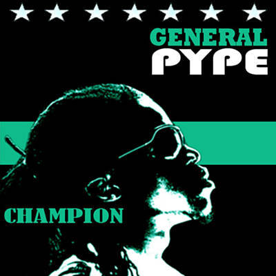 General Pype – Champion + Remix