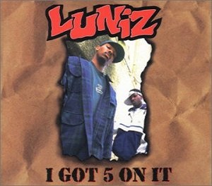Luniz – I Got 5 On It