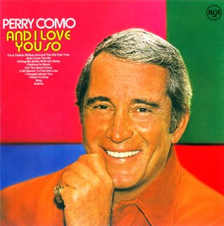 Perry Como – And I Love You So