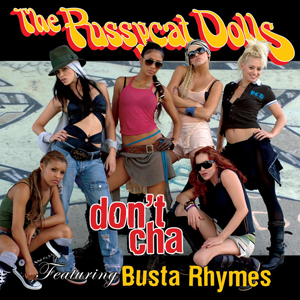 Pussycat Dolls – Don’t Cha Ft. Busta Rhymes