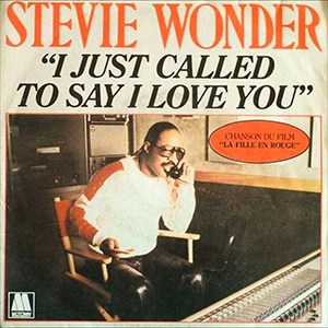Stevie Wonder – I Just Called to Say I Love You