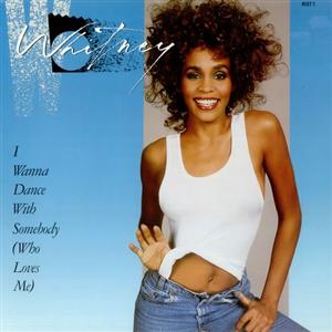 Whitney Houston – I Wanna Dance with Somebody (Who Loves Me)