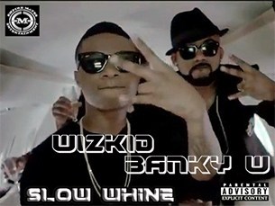 Wizkid Slow Whine Ft. Banky W