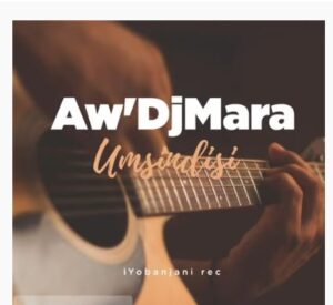 Aw’Dj Mara – Umsindisi (Gospel Gqom mix) mp3 download