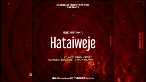 B2K – Hataiweje mp3 download