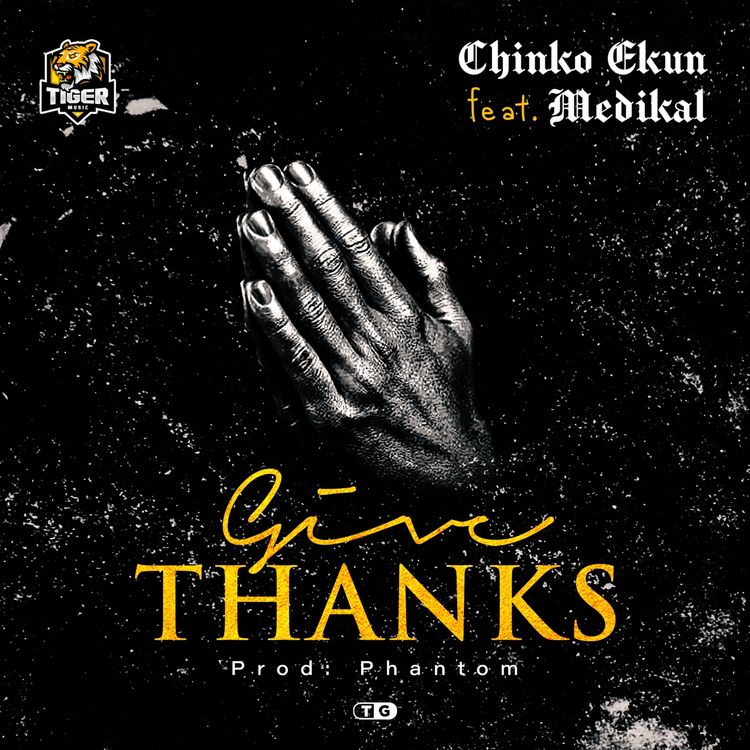 Chinko Ekun – Give Thanks Ft. Medikal